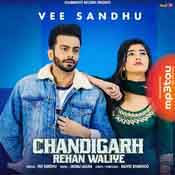 Chandigarh-Rehan-Waliye Vee Sandhu mp3 song lyrics